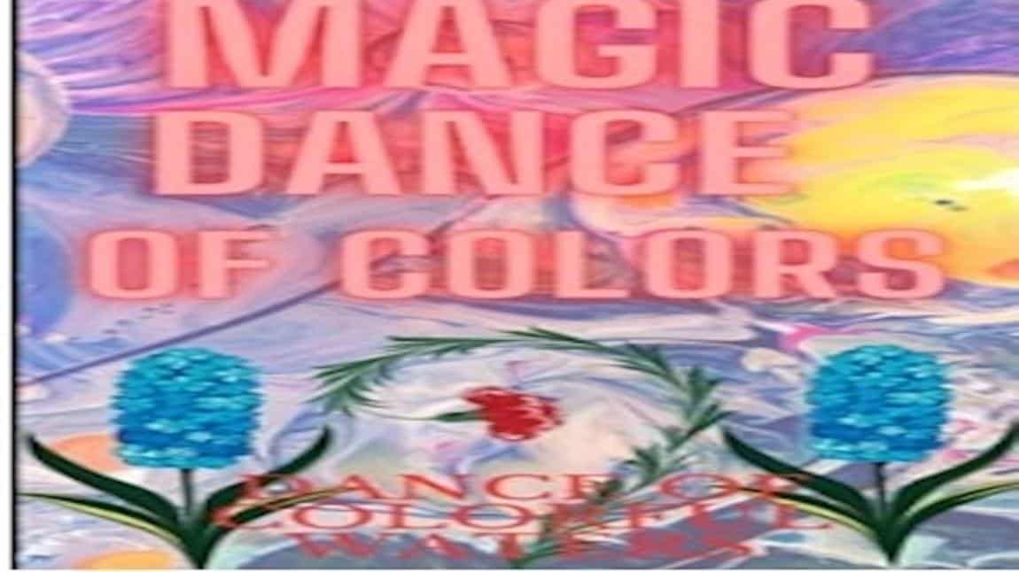 “Dance Of Colorful Waters” E-Twinning Projemiz