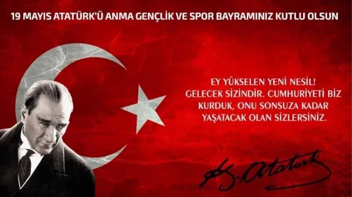 19 Mayıs Atatürk’ü Anma Gençlik ve Spor Bayramımız Kutlu Olsun.